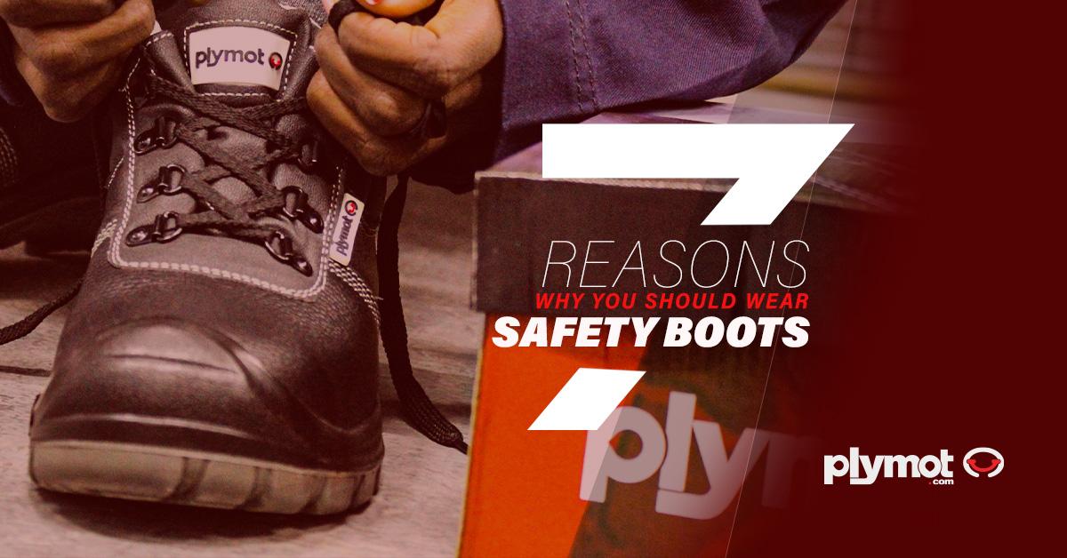 7 Reasons Why You Should Wear Safety Boots Plymot